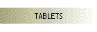 TABLETS